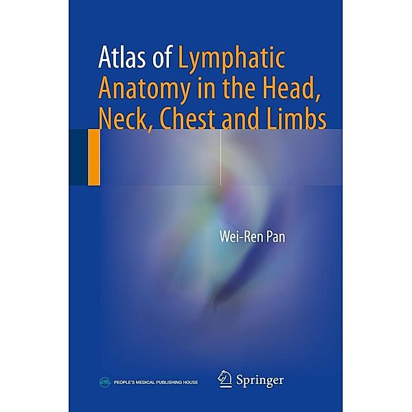 Atlas of Lymphatic Anatomy in the Head, Neck, Chest and Limbs, Wei-Ren Pan