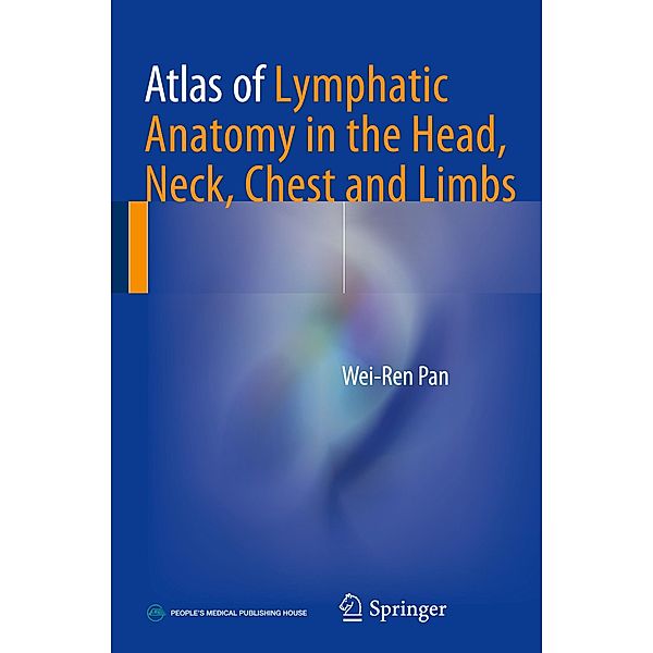 Atlas of lymphatic anatomy in the head, neck, chest and limbs, Wei-Ren Pan