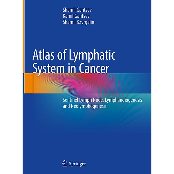 Atlas of Lymphatic System in Cancer, Shamil Gantsev, Kamil Gantsev, Shamil Kzyrgalin