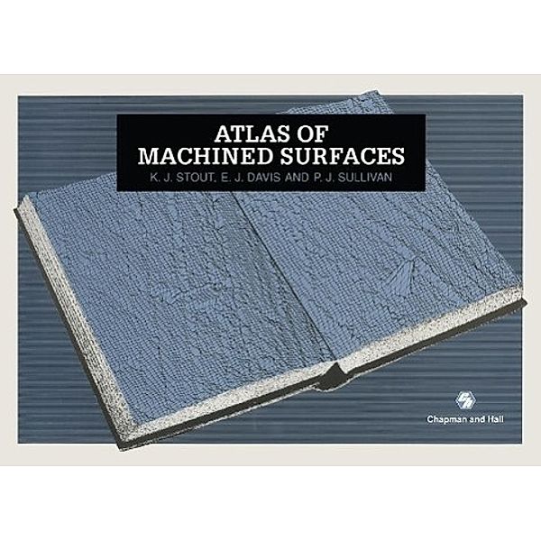 Atlas of Machined Surfaces, K. J. Stout, E. J. Davis, P. Sullivan