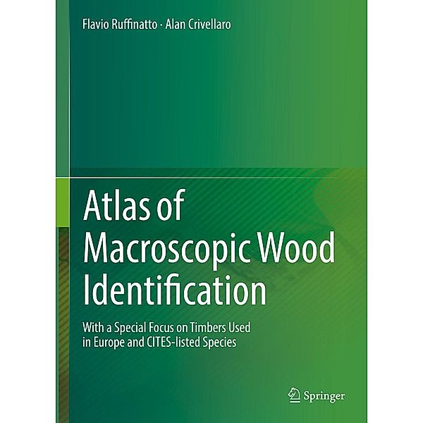 Atlas of Macroscopic Wood Identification, Flavio Ruffinatto, Alan Crivellaro