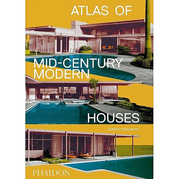Atlas of Mid-Century Modern Houses, Classic format, Dominic Bradbury