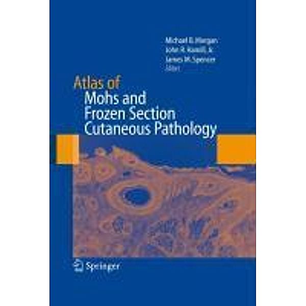 Atlas of Mohs and Frozen Section Cutaneous Pathology