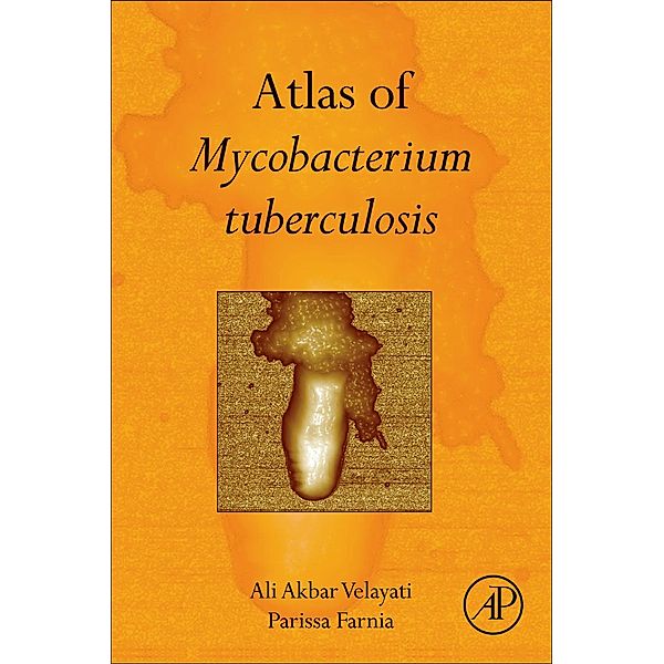 Atlas of Mycobacterium Tuberculosis, Ali Akbar Velayati, Parissa Farnia