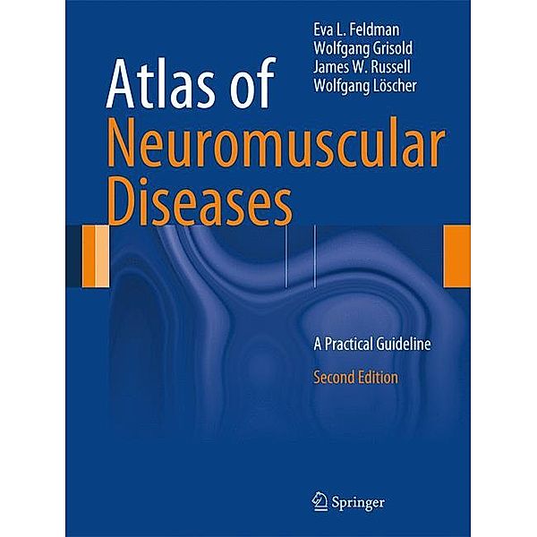 Atlas of Neuromuscular Diseases, Eva L. Feldman, Wolfgang Grisold, James W. Russell