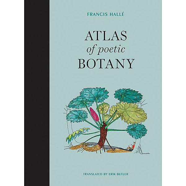 Atlas of Poetic Botany, Francis Halle