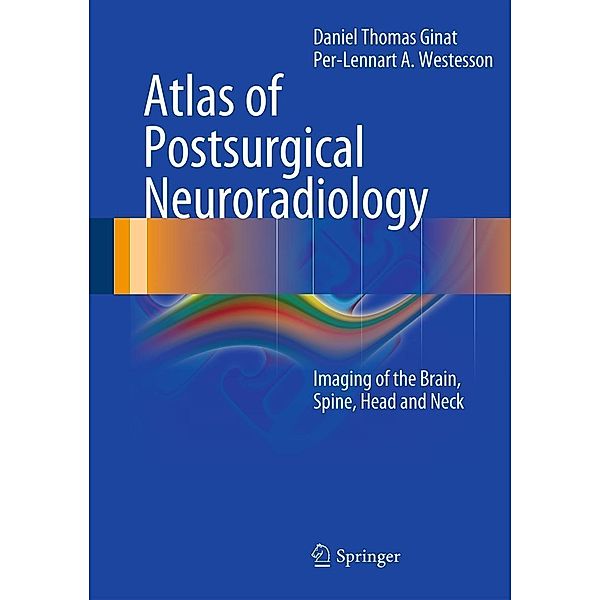 Atlas of Postsurgical Neuroradiology, Daniel Thomas Ginat, Per-Lennart A. Westesson