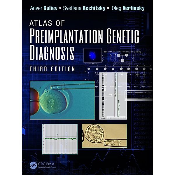 Atlas of Preimplantation Genetic Diagnosis, Anver Kuliev, Svetlana Rechitsky, Oleg Verlinsky