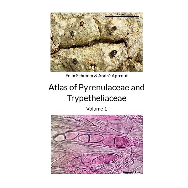 Atlas of Pyrenulaceae and Trypetheliaceae - Volume 1, Felix Schumm, André Aptroot