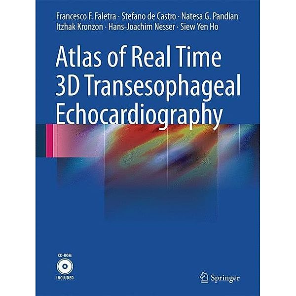 Atlas of Real Time 3D Transesophageal Echocardiography, w. CD-ROM, Francesco F. Faletra, Stefano de Castro, Natesa G. Pandian, Itzhak Kronzon, Hans-Joachim Nesser, Siew Yen Ho