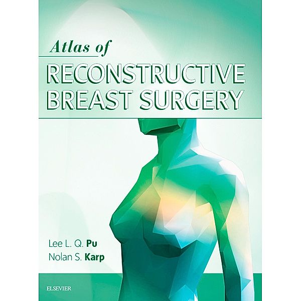 Atlas of Reconstructive Breast Surgery, Lee L. Q. Pu, Nolan S Karp