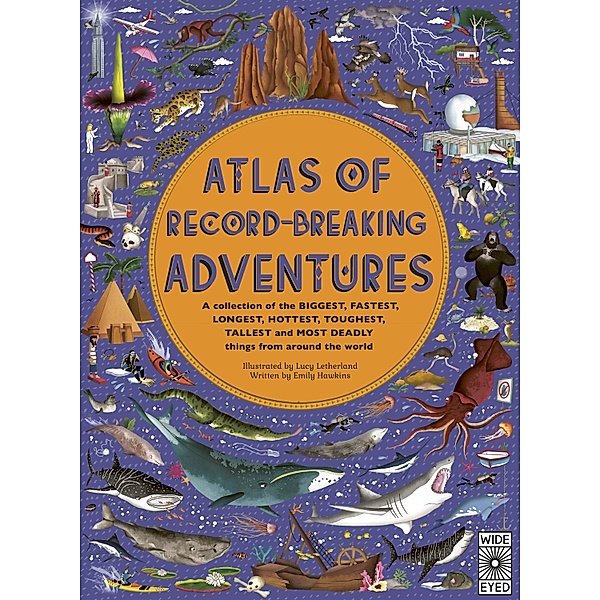 Atlas of Record-Breaking Adventures / Atlas of, Emily Hawkins