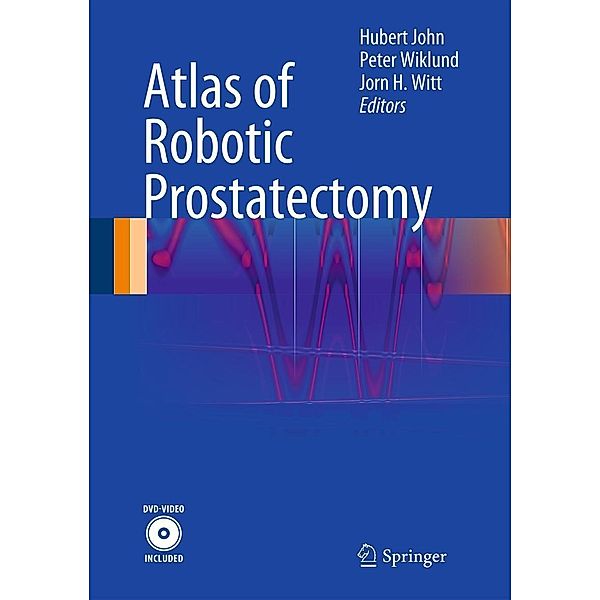 Atlas of Robotic Prostatectomy, Hubert John, Peter Wiklund