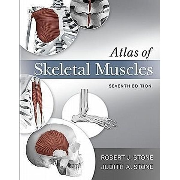 Atlas of Skeletal Muscles, Judith A. Stone, Robert J. Stone