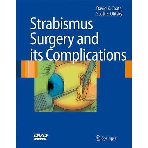 Atlas of Strabismus Surgery and Complications, w. DVD, David K. Coats, Scott Olitsky