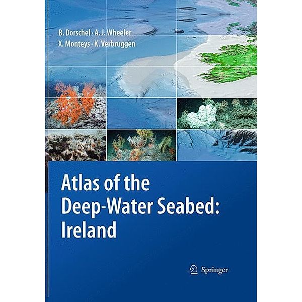 Atlas of the Deep-Water Seabed, Boris Dorschel, Andrew J. Wheeler, Xavier Monteys