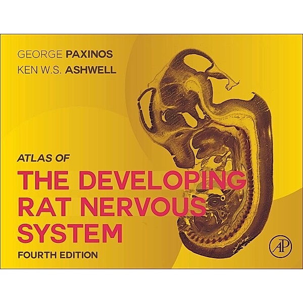 Atlas of the Developing Rat Nervous System, George Paxinos, Ken Ashwell