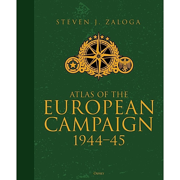 Atlas of the European Campaign, Steven J. Zaloga