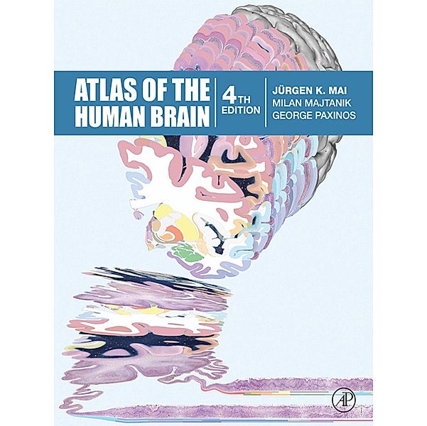 Atlas of the Human Brain, Juergen K. Mai, Milan Majtanik, George Paxinos