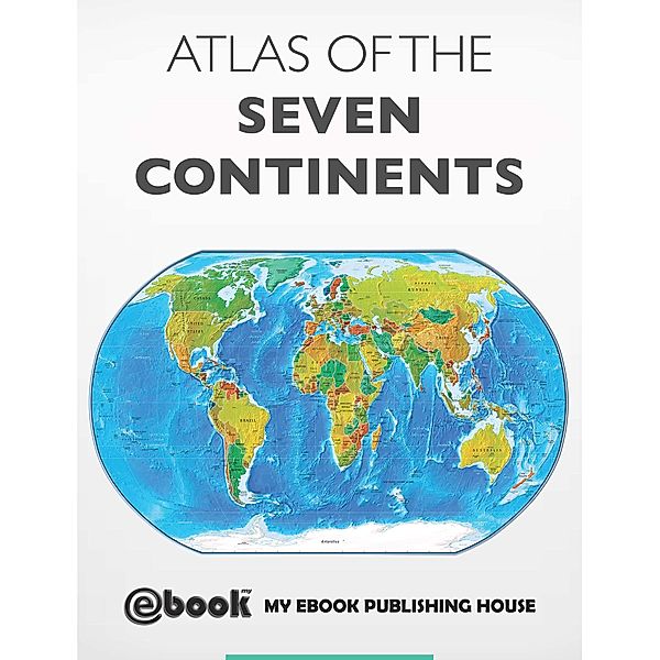 Atlas of the Seven Continents, My Ebook Publishing House