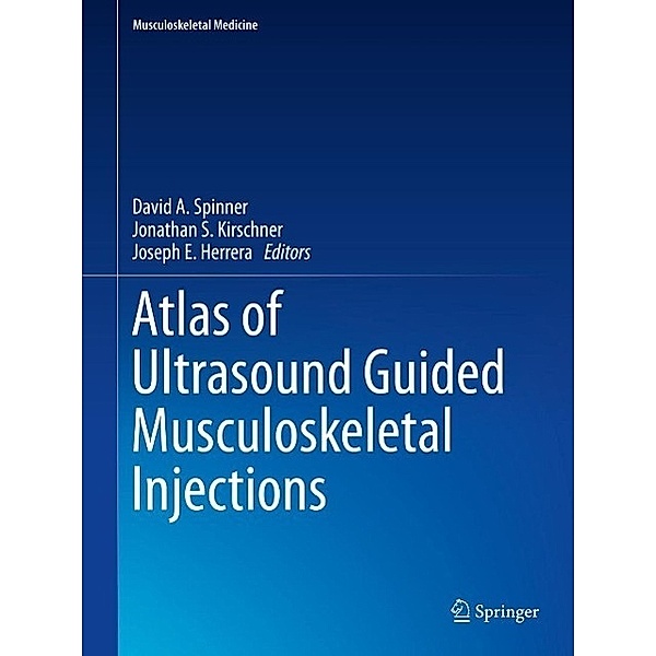 Atlas of Ultrasound Guided Musculoskeletal Injections / Musculoskeletal Medicine