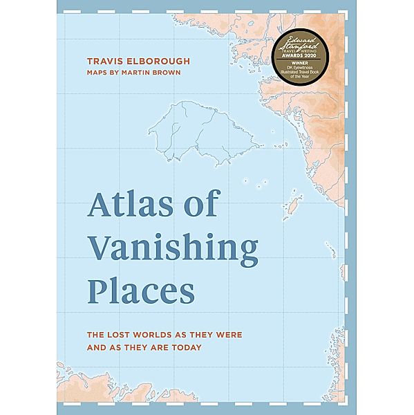 Atlas of Vanishing Places / Unexpected Atlases, Travis Elborough
