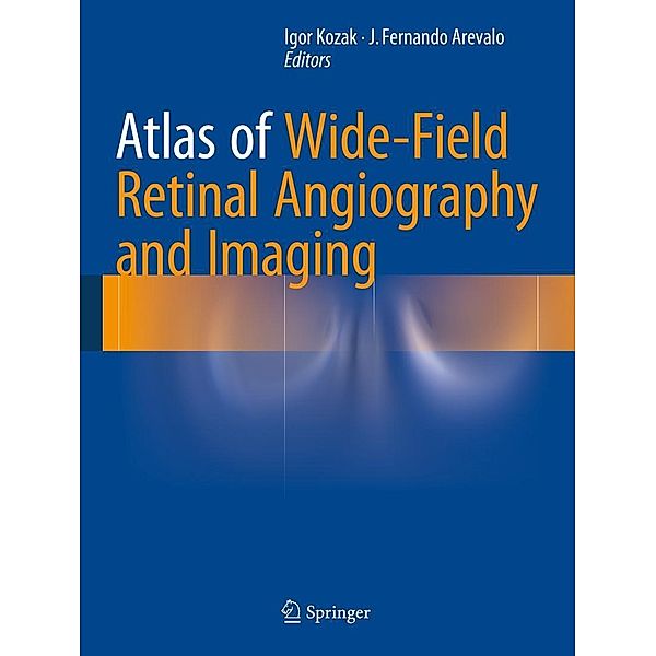 Atlas of Wide-Field Retinal Angiography and Imaging