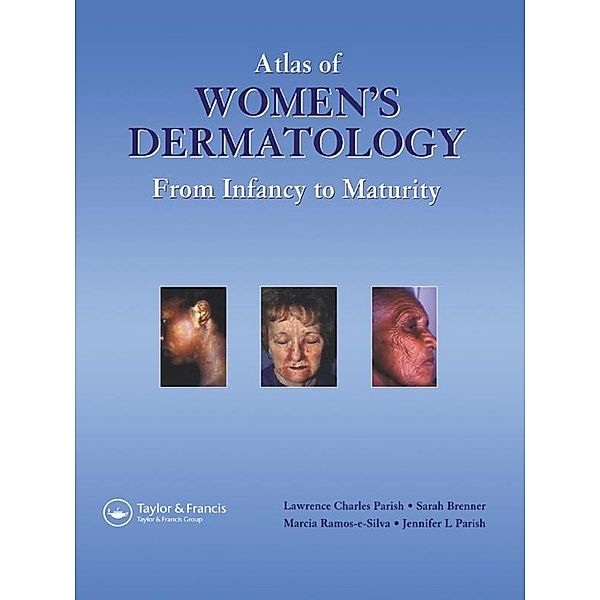 Atlas of Women's Dermatology, Lawrence Charles Parish MD, Sara Brenner, Marcia Ramos e Silva, Jennifer L. Parish