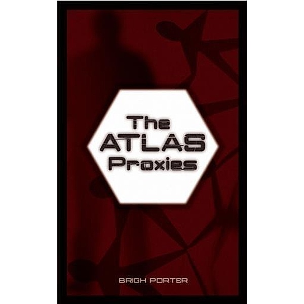 Atlas Proxies, Brigh Porter