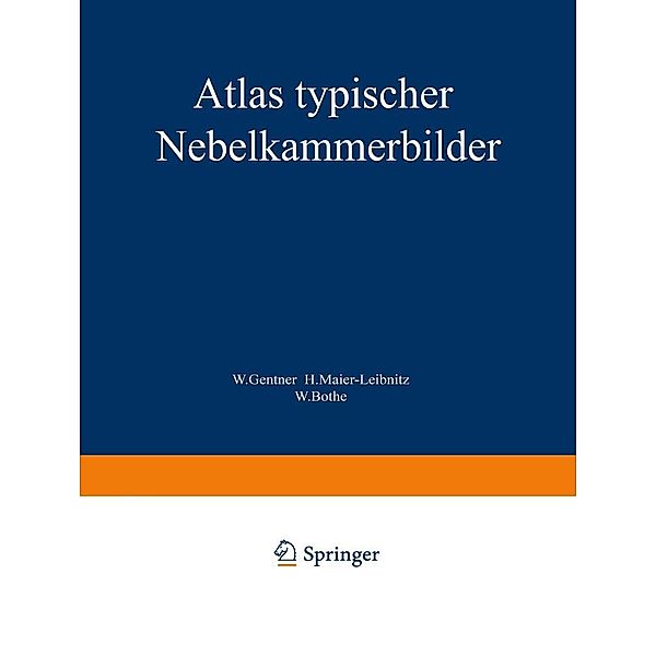 Atlas typischer Nebelkammerbilder, W. Gentner, H. Maier-Leibnitz, W. Bothe