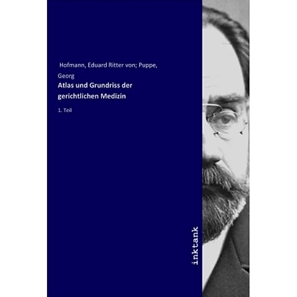 Atlas und Grundriss der gerichtlichen Medizin, Eduard Ritter von Hofmann, Eduard von Hofmann