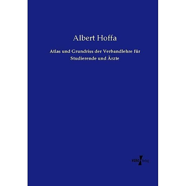 Atlas und Grundriss der Verbandlehre für Studierende und Ärzte, Albert Hoffa