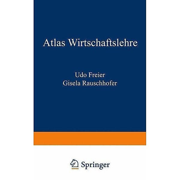 Atlas Wirtschaftslehre, Udo Freier, Gisela Rauschhofer