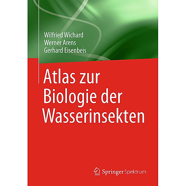 Atlas zur Biologie der Wasserinsekten, Wilfried Wichard, Werner Arens, Gerhard Eisenbeis