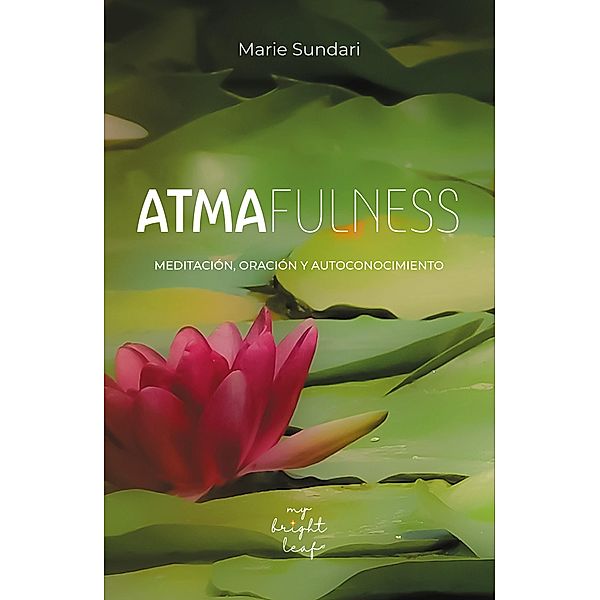 Atmafulness | Alma Plena, Marie Sundari