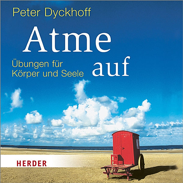 Atme auf, Audio-CD, Peter Dyckhoff