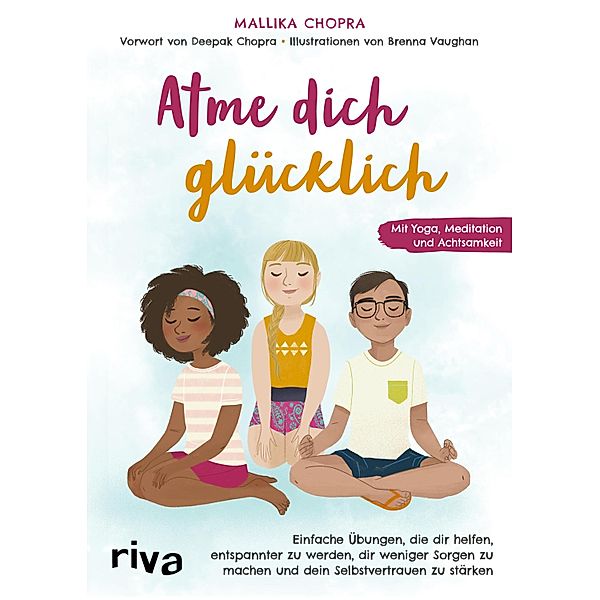 Atme dich glücklich, Mallika Chopra, Nadine Lipp