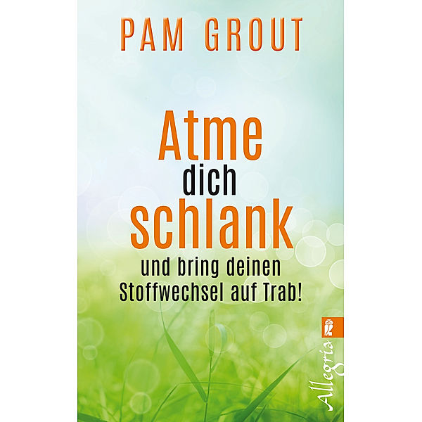 Atme dich schlank, Pam Grout