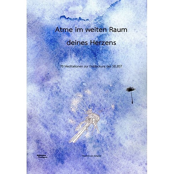 Atme im weiten Raum deines Herzens, Friedrich, van Scharrel