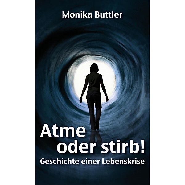 Atme oder stirb!, Monika Buttler