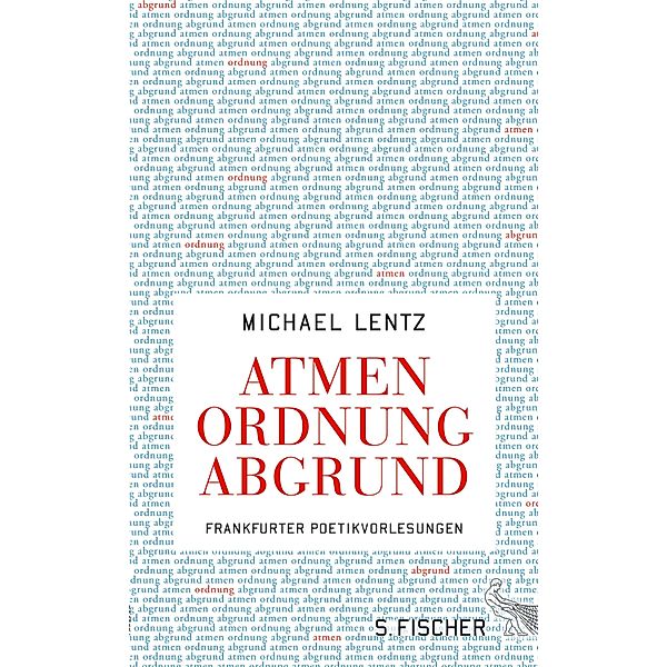 Atmen Ordnung Abgrund, Michael Lentz