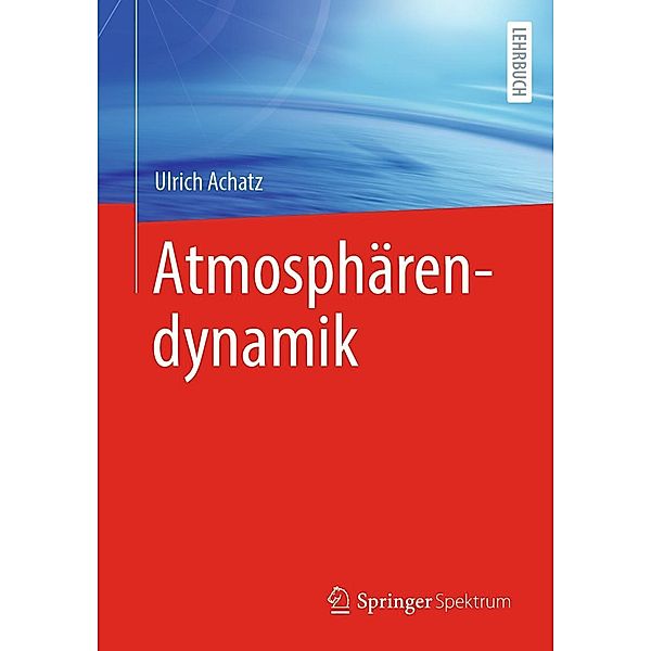 Atmosphärendynamik, Ulrich Achatz
