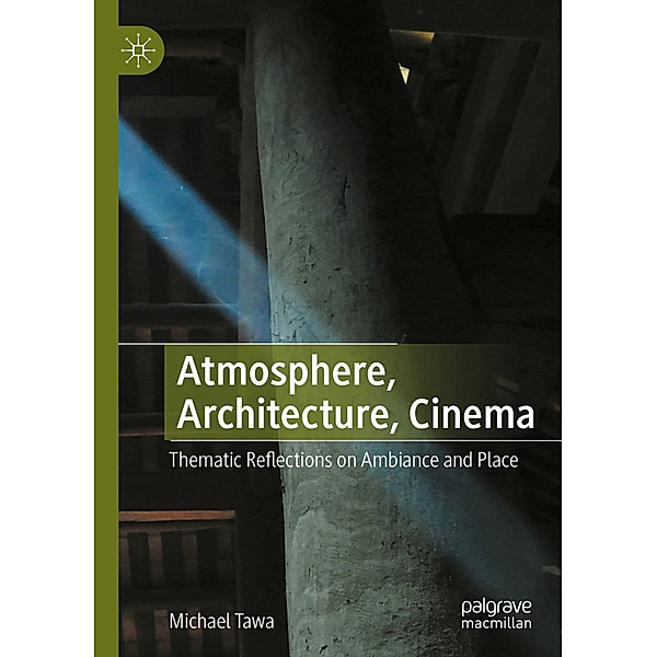 Atmosphere, Architecture, Cinema, Michael Tawa