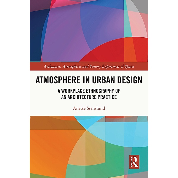 Atmosphere in Urban Design, Anette Stenslund