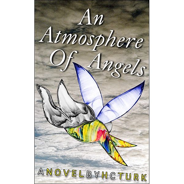 Atmosphere Of Angels / H. C. Turk, H. C. Turk