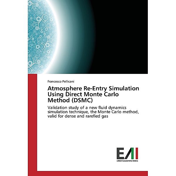 Atmosphere Re-Entry Simulation Using Direct Monte Carlo Method (DSMC), Francesco Pellicani