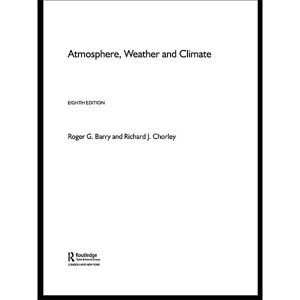 Atmosphere, Weather and Climate, Roger Barry, Richard Chorley, Roger G. Barry, The late Richard Chorley