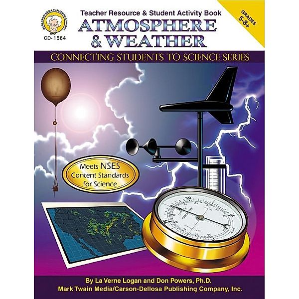 Atmosphere & Weather, Grades 5 - 8 / Connecting Students to Science, La Verne Logan