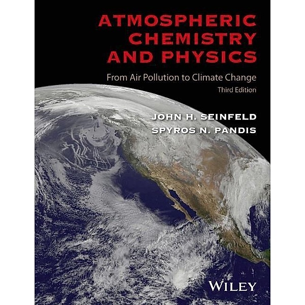Atmospheric Chemistry and Physics, John H. Seinfeld, Spyros N. Pandis