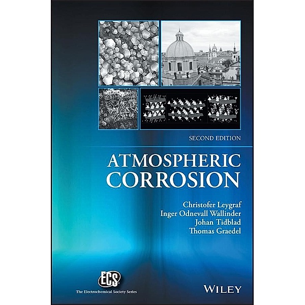 Atmospheric Corrosion / Electrochemical Society Series, Christofer Leygraf, Inger Odnevall Wallinder, Johan Tidblad, Thomas Graedel